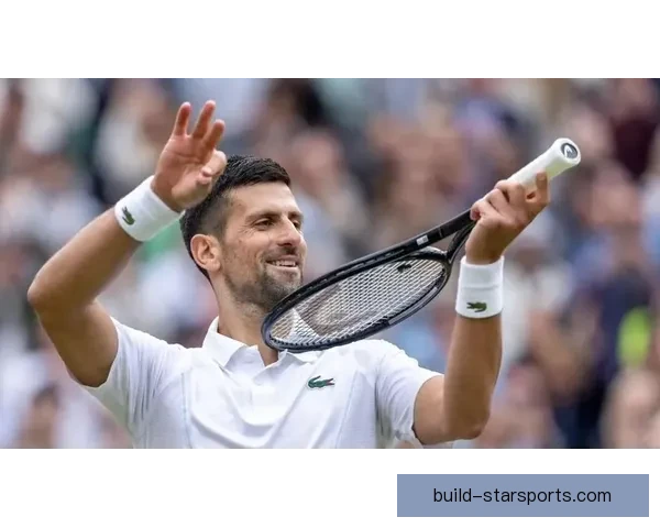 澳网焦点战德约科维奇逆转晋级再创历史新篇章引爆全球球迷热议